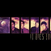 It Dies Today - List pictures