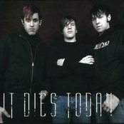 It Dies Today - List pictures
