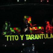 Tito & Tarantula - List pictures