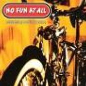 No Fun At All - List pictures