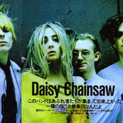 Daisy Chainsaw - List pictures