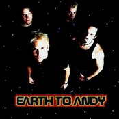 Earth To Andy - List pictures