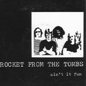 Rocket From The Tombs - List pictures