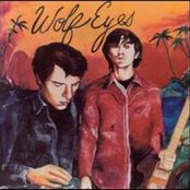 Wolf Eyes - List pictures