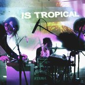Is Tropical - List pictures